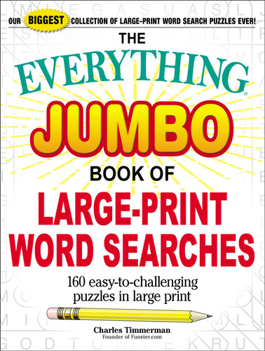 The Everything Jumbo Book of Large-Print Word Searches: 160 Easy-to-Challenging Puzzles in Large Print (Everything® Series) book cover by Charles Timmerman