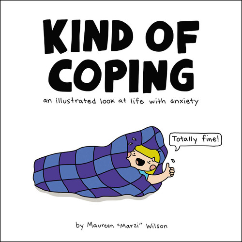 Kind of Coping: An Illustrated Look at Life with Anxiety book cover by Maureen Marzi Wilson
