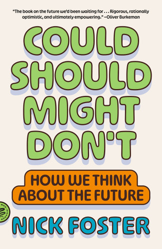 Could Should Might Don't: How We Think About the Future book cover by Nick Foster