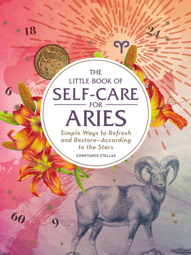 The Little Book of Self-Care for Aries: Simple Ways to Refresh and Restore—According to the Stars (Astrology Self-Care) book cover by Constance Stellas
