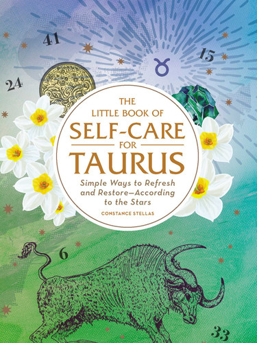 The Little Book of Self-Care for Taurus: Simple Ways to Refresh and Restore—According to the Stars (Astrology Self-Care) book cover by Constance Stellas