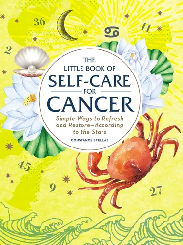 The Little Book of Self-Care for Cancer: Simple Ways to Refresh and Restore—According to the Stars (Astrology Self-Care) book cover by Constance Stellas