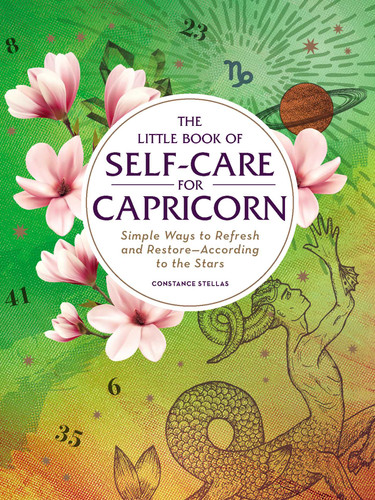 The Little Book of Self-Care for Capricorn: Simple Ways to Refresh and Restore—According to the Stars (Astrology Self-Care) book cover by Constance Stellas