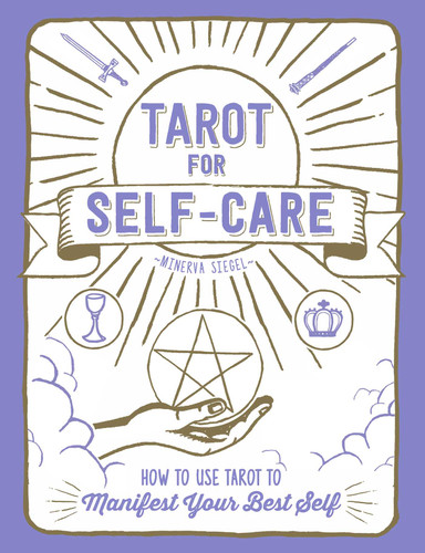 Tarot for Self-Care: How to Use Tarot to Manifest Your Best Self book cover by Minerva Siegel