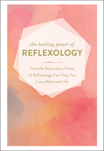 The Healing Power of Reflexology: How the Restorative Power of Reflexology Can Help You Live a Balanced Life book cover by Adams Media