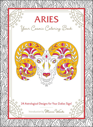 Aries: Your Cosmic Coloring Book: 24 Astrological Designs for Your Zodiac Sign! (Cosmic Coloring Book Gift Series) book cover by Mecca Woods