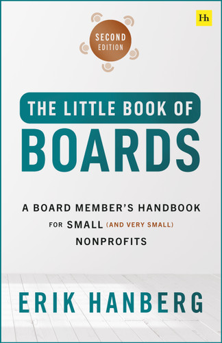 The Little Book of Boards (Second Edition): A Board Member's Handbook for Small (and Very Small) Nonprofits book cover by Erik Hanberg