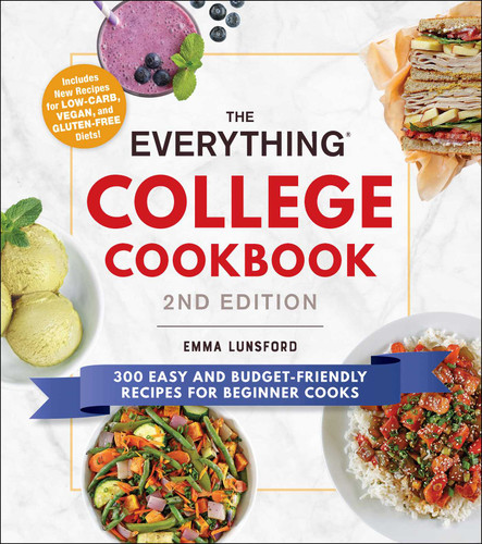 The Everything College Cookbook, 2nd Edition: 300 Easy and Budget-Friendly Recipes for Beginner Cooks (Everything® Series) book cover by Emma Lunsford