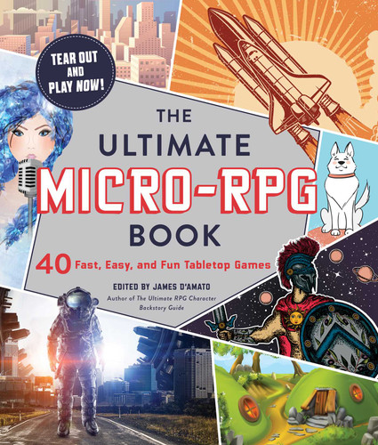 The Ultimate Micro-RPG Book: 40 Fast, Easy, and Fun Tabletop Games (Ultimate Role Playing Game Series) book cover by James D’Amato