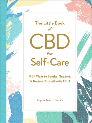 The Little Book of CBD for Self-Care: 175+ Ways to Soothe, Support, & Restore Yourself with CBD (Little Book of Self-Help Series) book cover by Sophie Saint Thomas