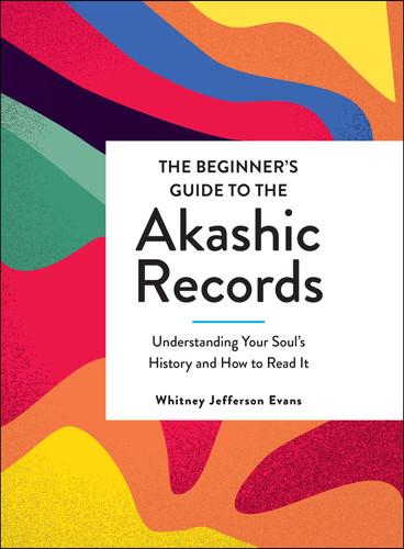 The Beginner's Guide to the Akashic Records: Understanding Your Soul's History and How to Read It book cover by Whitney Jefferson Evans