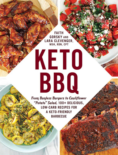 Keto BBQ: From Bunless Burgers to Cauliflower "Potato" Salad, 100+ Delicious, Low-Carb Recipes for a Keto-Friendly Barbecue (Keto Diet Cookbook Series) book cover by Faith Gorsky, Lara Clevenger