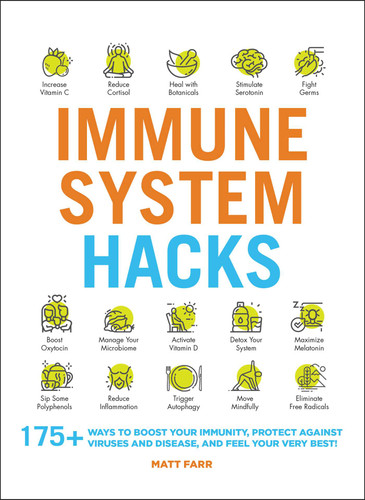Immune System Hacks: 175+ Ways to Boost Your Immunity, Protect Against Viruses and Disease, and Feel Your Very Best! (Life Hacks Series) book cover by Matt Farr