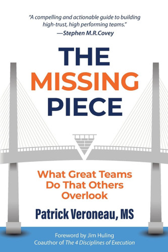 The Missing Piece: What Great Teams Do That Others Overlook - [Hardcover]