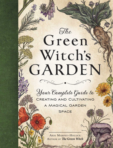The Green Witch's Garden: Your Complete Guide to Creating and Cultivating a Magical Garden Space (Green Witch Witchcraft Series) book cover by Arin Murphy-Hiscock