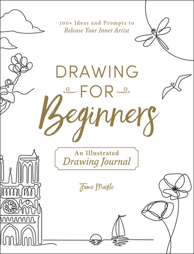 Drawing for Beginners: 100+ Ideas and Prompts to Release Your Inner Artist book cover by Jamie Markle
