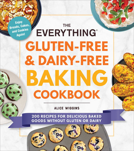 The Everything Gluten-Free & Dairy-Free Baking Cookbook: 200 Recipes for Delicious Baked Goods Without Gluten or Dairy (Everything® Series) book cover by Alice Wiggins