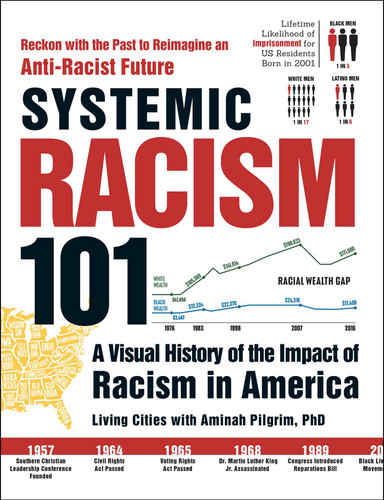 Systemic Racism 101: A Visual History of the Impact of Racism in America book cover by Living Cities, Aminah Pilgrim