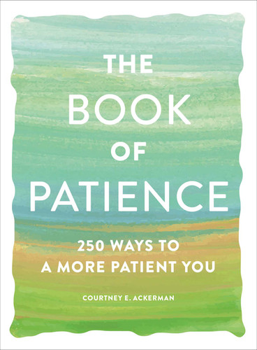 The Book of Patience: 250 Ways to a More Patient You (Book of Series) book cover by Courtney E. Ackerman