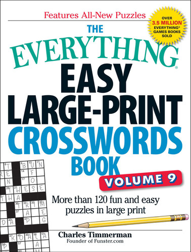 The Everything Easy Large-Print Crosswords Book, Volume 9: More Than 120 Fun and Easy Puzzles in Large Print (Everything® Series) book cover by Charles Timmerman