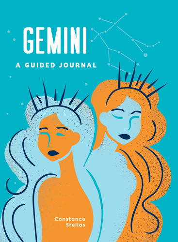 Gemini: A Guided Journal: A Celestial Guide to Recording Your Cosmic Gemini Journey (Astrological Journals) book cover by Constance Stellas