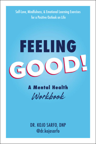 Feeling Good!: A Mental Health Workbook book cover by Kojo Sarfo