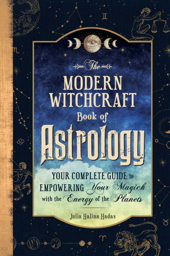 The Modern Witchcraft Book of Astrology: Your Complete Guide to Empowering Your Magick with the Energy of the Planets (Modern Witchcraft Magic, Spells, Rituals) book cover by Julia Halina Hadas