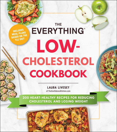 The Everything Low-Cholesterol Cookbook: 200 Heart-Healthy Recipes for Reducing Cholesterol and Losing Weight (Everything® Series) book cover by Laura Livesey