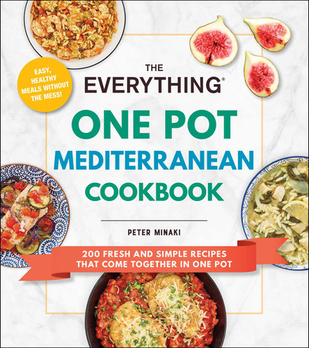 The Everything One Pot Mediterranean Cookbook: 200 Fresh and Simple Recipes That Come Together in One Pot (Everything® Series) book cover by Peter Minaki