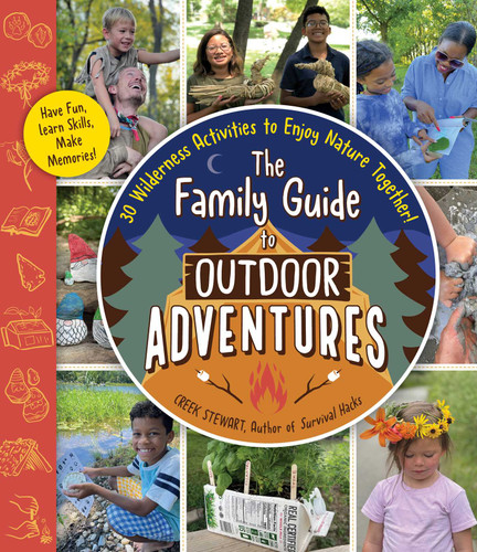 The Family Guide to Outdoor Adventures: 30 Wilderness Activities to Enjoy Nature Together! book cover by Creek Stewart