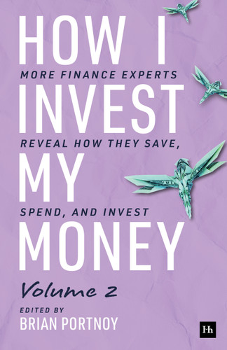 How I Invest My Money Volume Two: More finance experts reveal how they save, spend, and invest book cover by Brian Portnoy