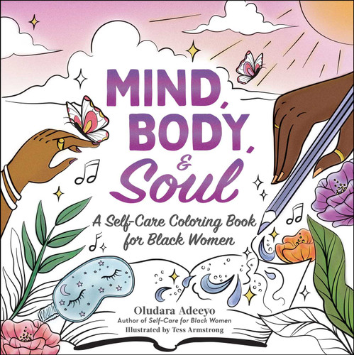 Mind, Body, & Soul: A Self-Care Coloring Book for Black Women (Self-Care for Black Women Series) book cover by Oludara Adeeyo