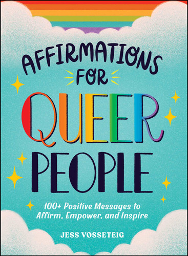 Affirmations for Queer People: 100+ Positive Messages to Affirm, Empower, and Inspire book cover by Jess Vosseteig