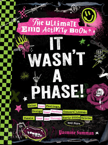 It Wasn't a Phase!: The Ultimate Emo Activity Book book cover by Yasmine Summan