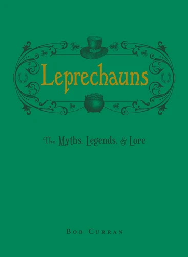 Leprechauns: The Myths, Legends, & Lore book cover by Bob Curran