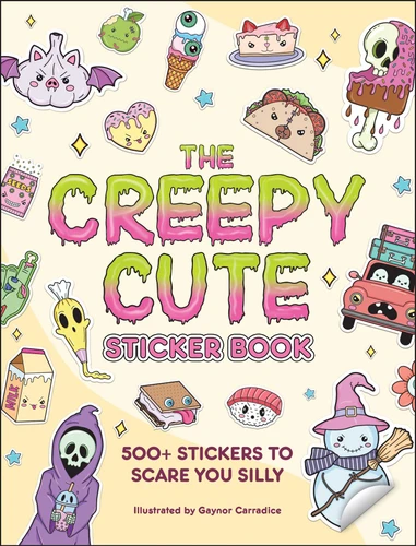 The Creepy Cute Sticker Book: 500+ Stickers to Scare You Silly (Creepy Cute Gift Series) book cover by 