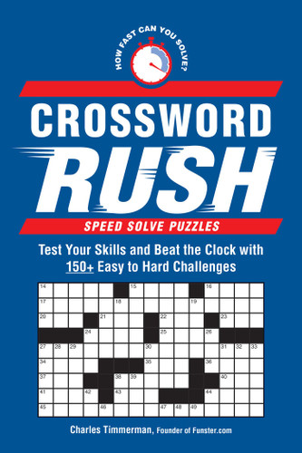 Crossword Rush: Test Your Skills and Beat the Clock with 150+ Easy to Hard Challenges (Speed Solve Puzzles) book cover by Charles Timmerman