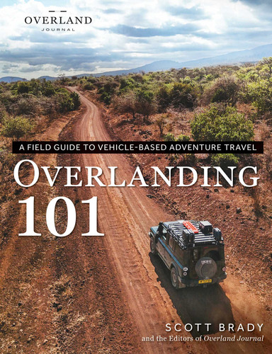 Overlanding 101: A Field Guide to Vehicle-Based Adventure Travel (Overland Journal) book cover by Scott Brady