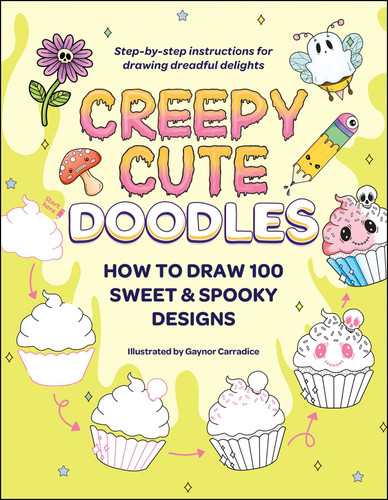 Creepy Cute Doodles: How to Draw 100 Sweet & Spooky Designs (Creepy Cute Gift Series) book cover by 