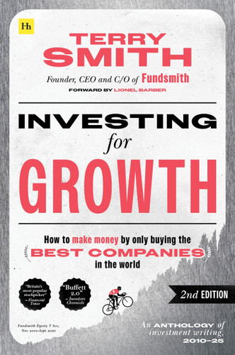 Investing for Growth: How to make money by only buying the best companies in the world book cover by Terry Smith