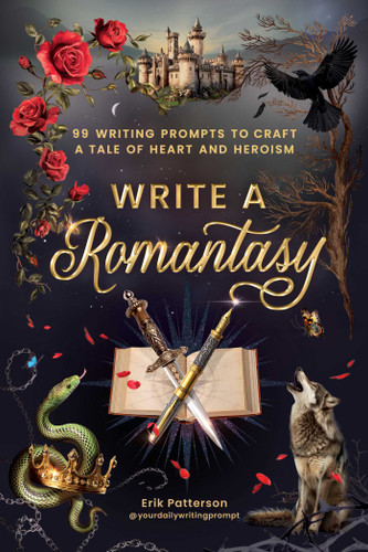 Write a Romantasy: 99 Writing Prompts to Craft a Tale of Heart and Heroism (Prompts for Writers) book cover by Erik Patterson