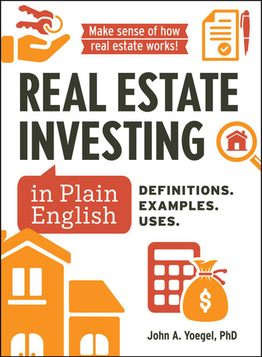 Real Estate Investing in Plain English: Definitions. Examples. Uses. (Financial Literacy Guide Series) book cover by John A Yoegel