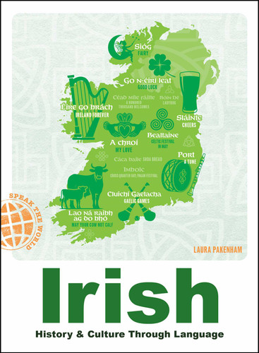 Irish: History & Culture Through Language (Speak the World) book cover by Laura Pakenham