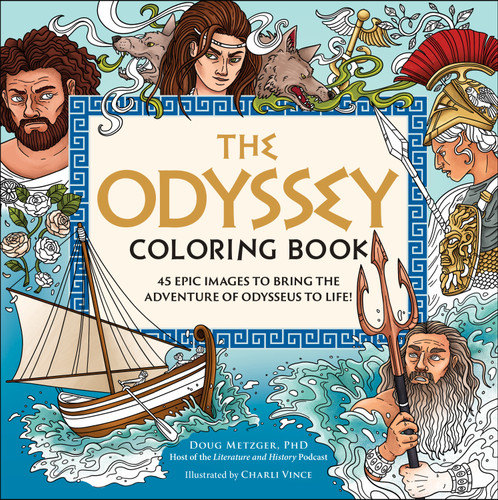 The Odyssey Coloring Book: 45 Epic Images to Bring the Adventure of Odysseus to Life! book cover by Doug Metzger