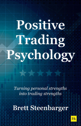 Positive Trading Psychology: Turning Personal Strengths Into Trading Strengths