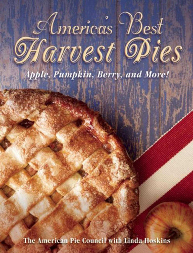 America's Best Harvest Pies: Apple, Pumpkin, Berry, and More! book cover by Linda Hoskins