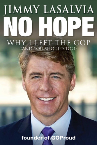 No Hope: Why I Left the GOP (and You Should Too) book cover by Jimmy LaSalvia