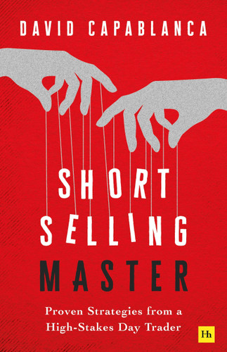 Short Selling Master: Proven Strategies from a High-Stakes Day Trader book cover by David Capablanca