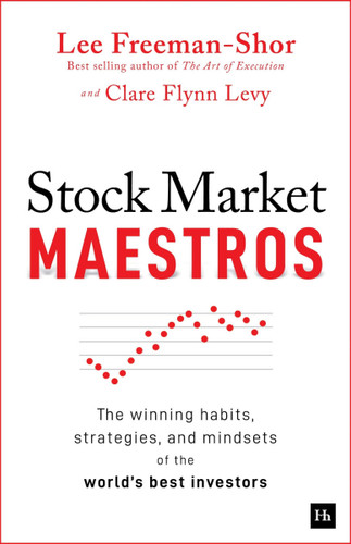 Stock Market Maestros: The Winning Habits, Strategies, and Mindsets of the World's Best Investors