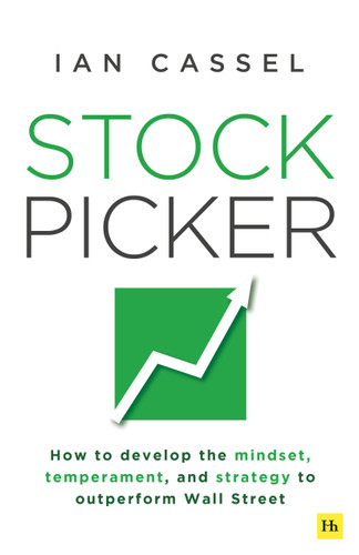 Stock Picker: How to develop the mindset, temperament, and strategy to outperform Wall Street book cover by Ian Cassel